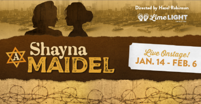 A Shayna Maidel | JANUARY 14 - FEBRUARY 6