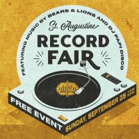 St. Augustine Record Fair presented by ToneVendor, featuring Bears & Lions & DJ Papi Disco