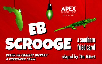 Apex Theatre: Ebenezer Scrooge: A Southern Fried Carole