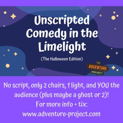 Unscripted Comedy in the Limelight - the Halloween Edition