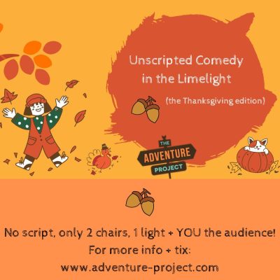 Unscripted Comedy in the Limelight - the Thanksgiving Edition