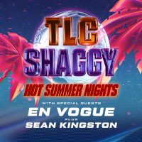 TLC & Shaggy: Hot Summer Nights with special guests En Vogue & Sean Kingston