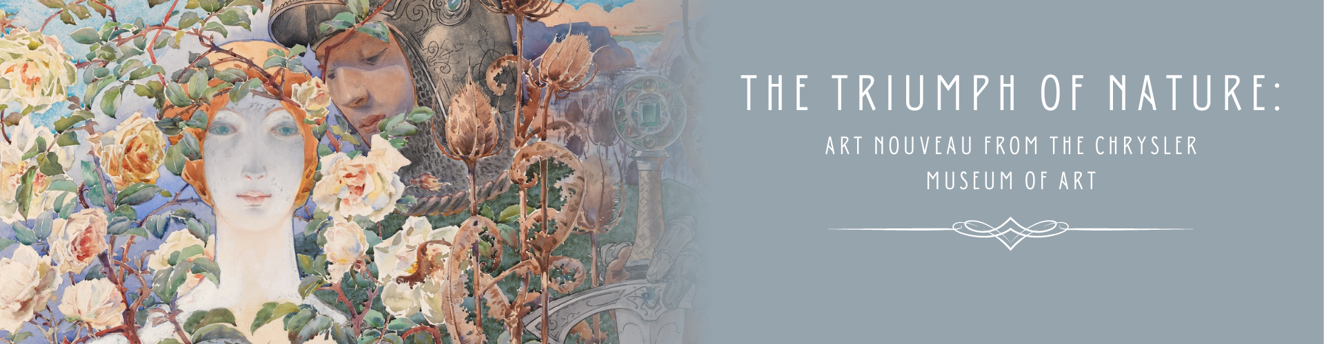 The Triumph of Nature: Art Nouveau from the Chrysler Museum of Art