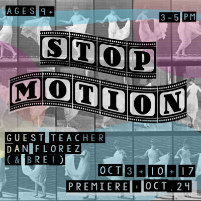 Kids Stop Motion (9+) with Dan Florez & Breanne Rupp
