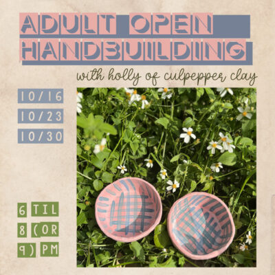 Monday Night Open Handbuilding with Holly of Culpepper Clay