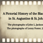A Pictorial History of the Black Community in St. Augustine & St. Johns County