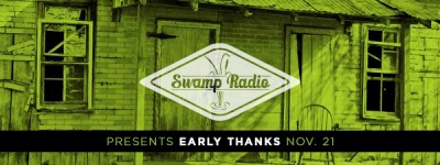 Swamp Radio presents Early Thanks